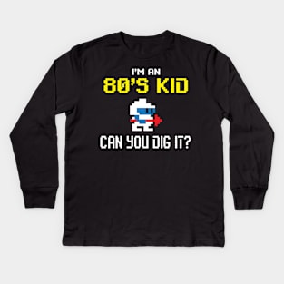 I'm an 80's Kid - Dig it Kids Long Sleeve T-Shirt